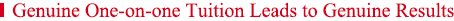 Genuine One-on-one Tuition Leads to Genuine Results