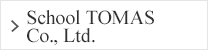 School TOMAS Co., Ltd.